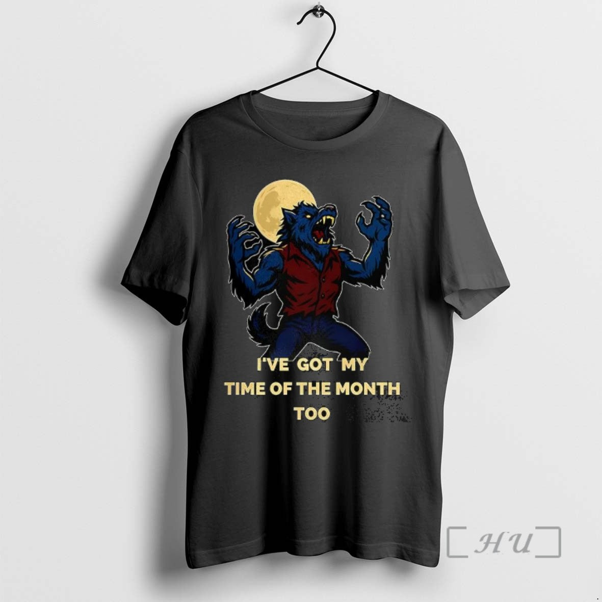 Limited Edition Werewolf Ive Got My Time Of The Month Too Halloween Tee Shirt Sweater