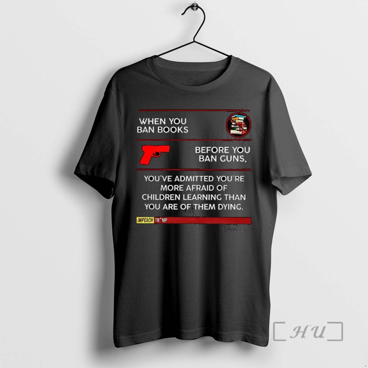 Limited Edition When You Ban Books Before You Ban Guns Anti Trump Tee Shirt Sweater