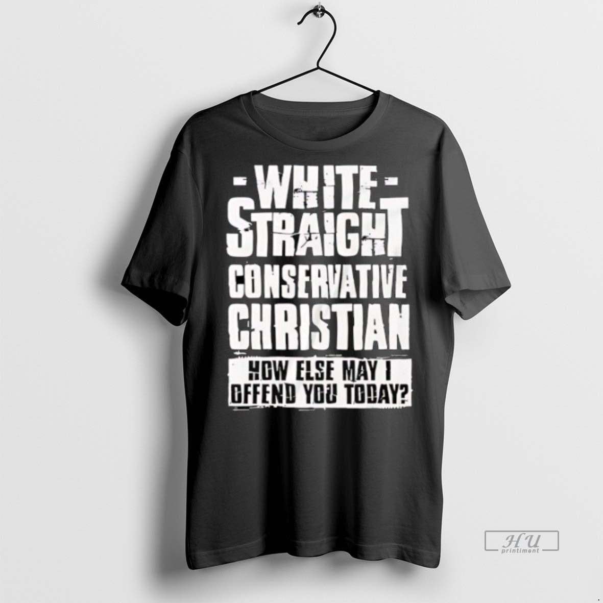 Limited Edition White Straight Conservative Christian How Else May I Defend You Today