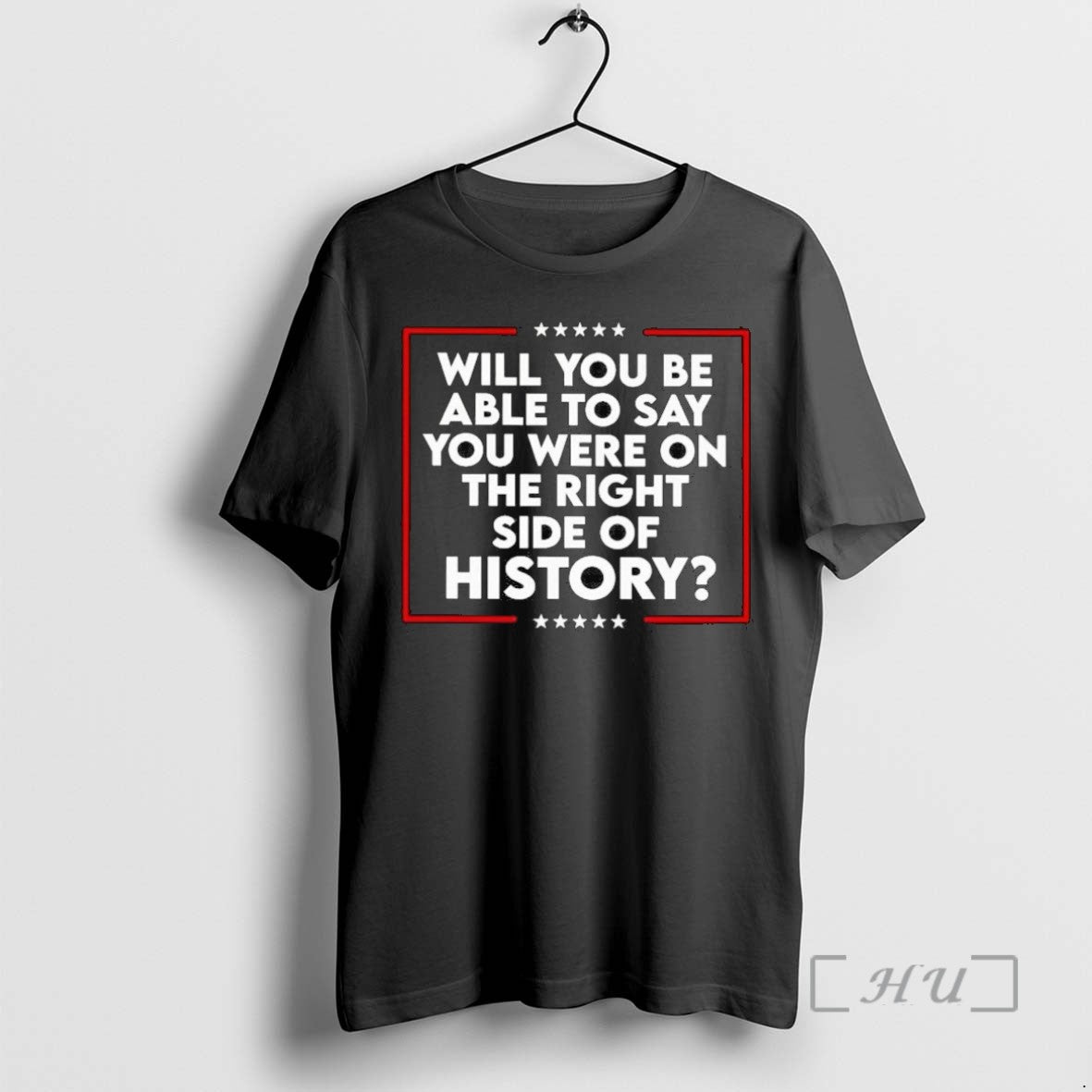Limited Edition Will You Be Able To Say You Were On The Right Side Of