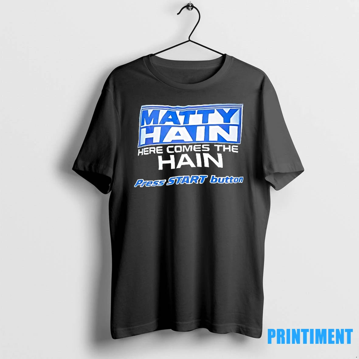 Matty Hain Here Comes The Hain Press Start Button Tshirts Sweater