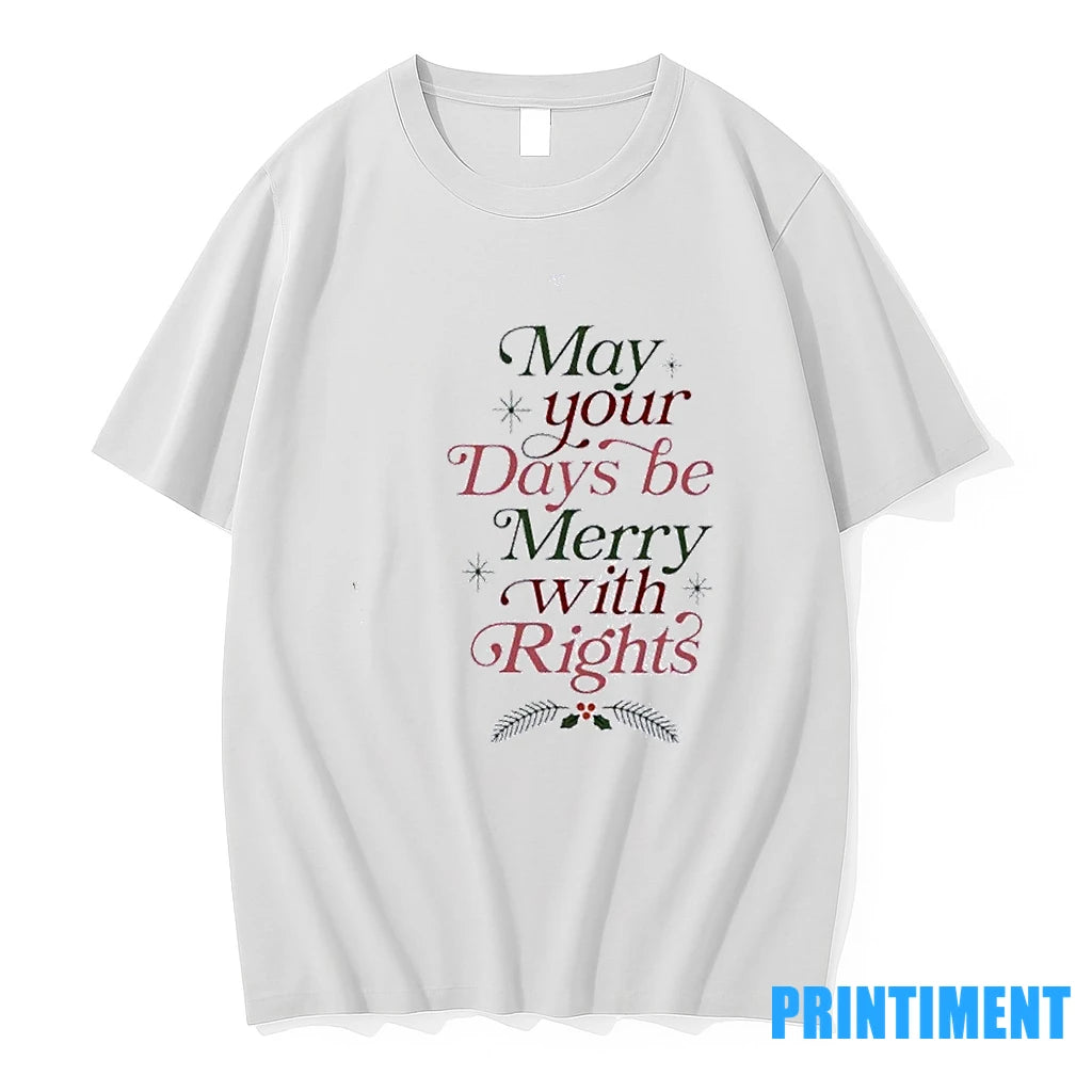 May Your Days Be Merry With Rights Tshirts Sweater