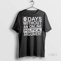 Official 0 Days Without An Argument Shirt