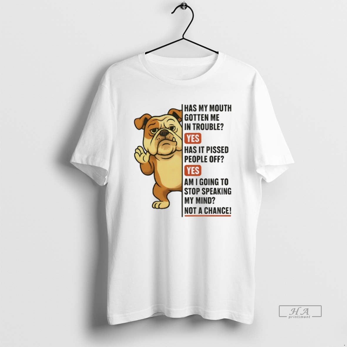 Official Bulldog Has My Mouth Gotten Me In Trouble Yes Has It Pissed People Off