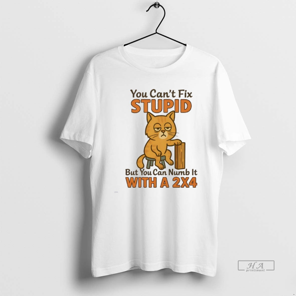 Official Cat You Cant Fix Stupid But You Can Numb It With A 2