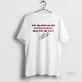 Official Charlie Quotes Just Because You Are Offended Signature