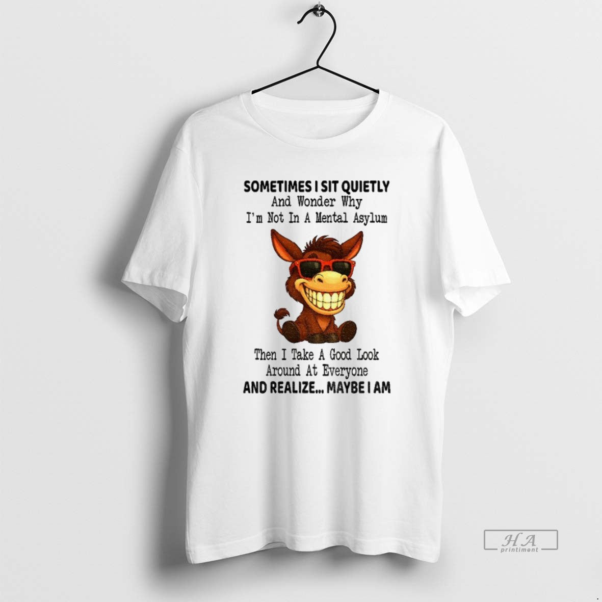 Official Donkey Sometimes I Sit Quietly And Wonder Why Im Not In A Mental Asylum