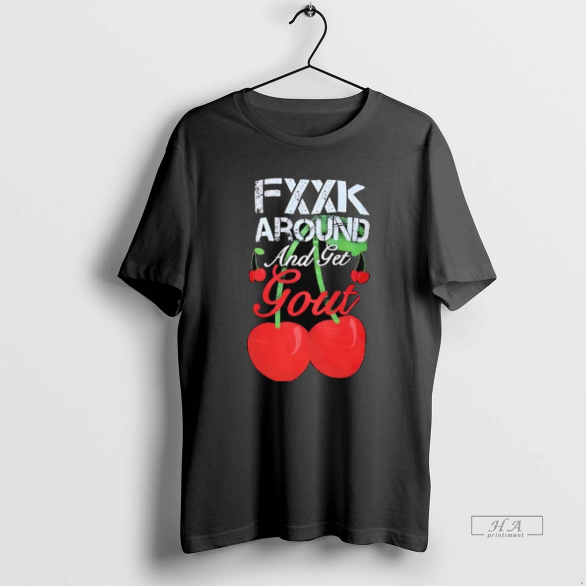 Official Fxxk Around And Get Gout Cherries