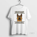 Official German Shepherd I Urge You To Take Care Of Yourself And Avoid Accidents