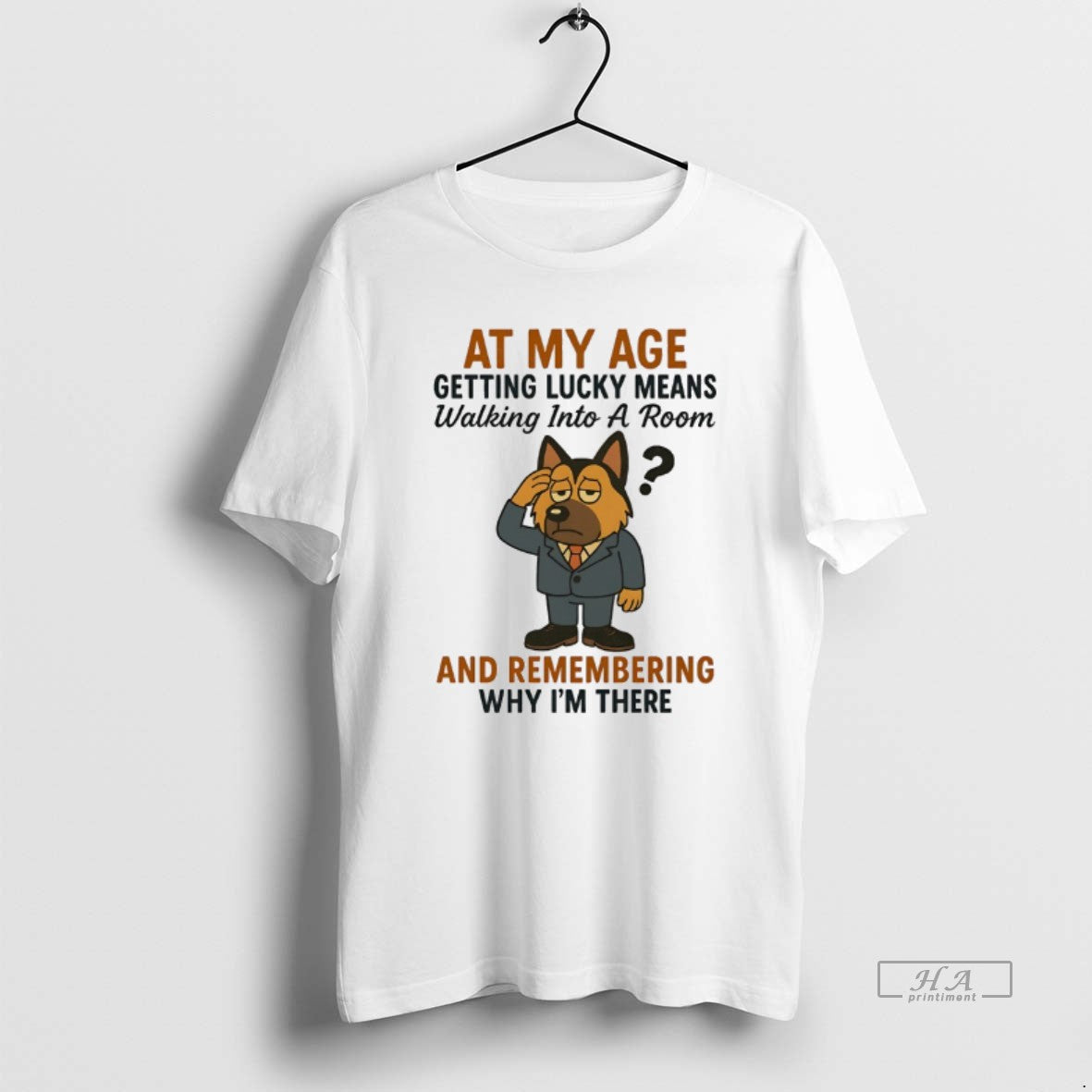 Official German Shepherd At My Age Getting Lucky Means