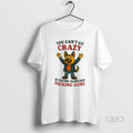 Official German Shepherd You Cant Go Crazy If Youre Already Fucking Gone Mens White Tee