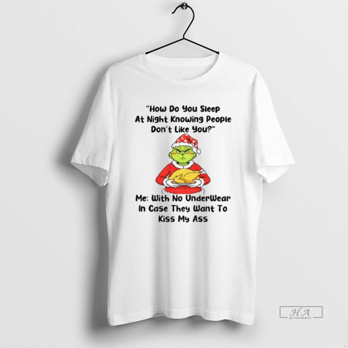 Official Grinch How Do You Sleep At Night Knowing People Dont Like You With No