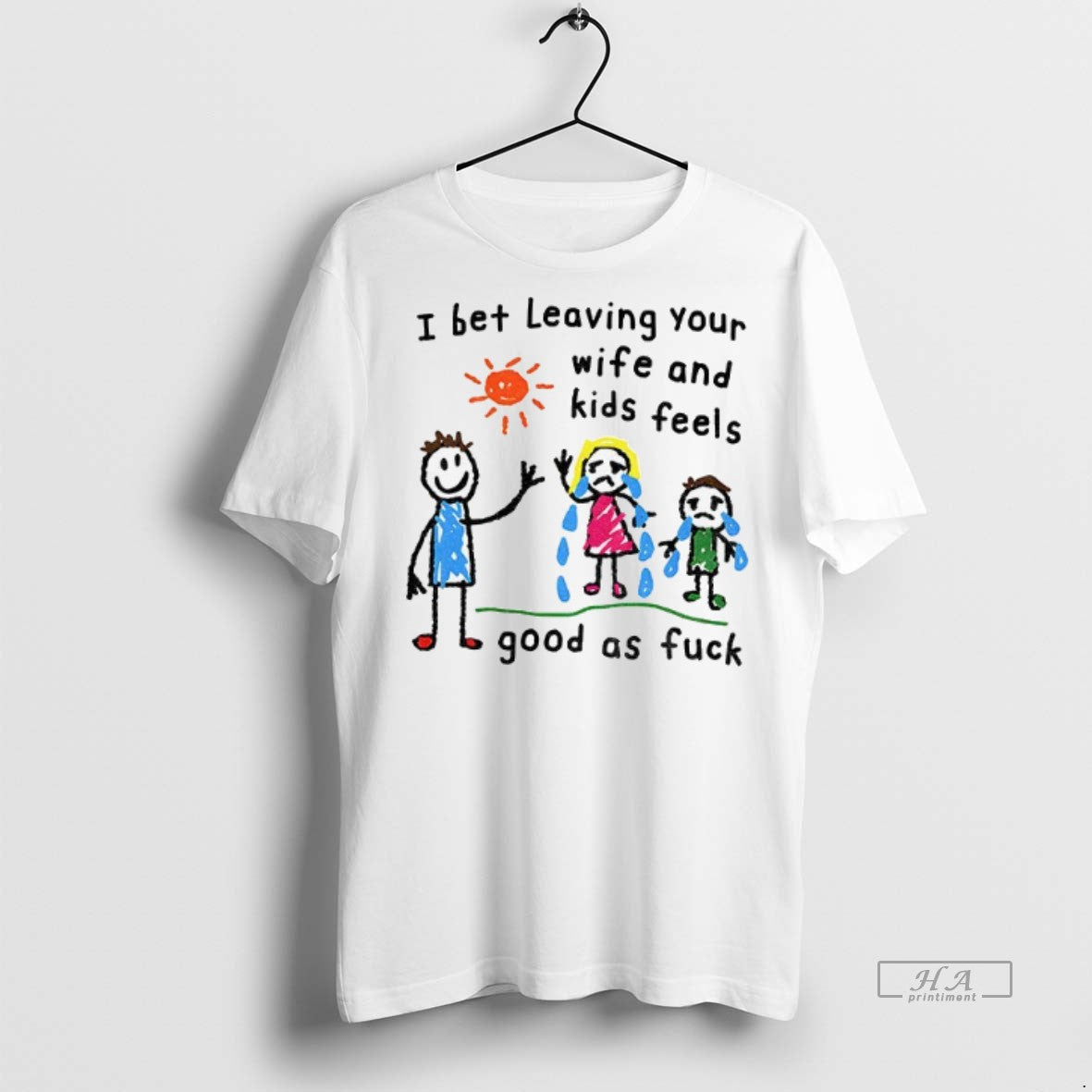 Official I Bet Leaving Your Wife And Kids Feels Good As Fuck Shirt