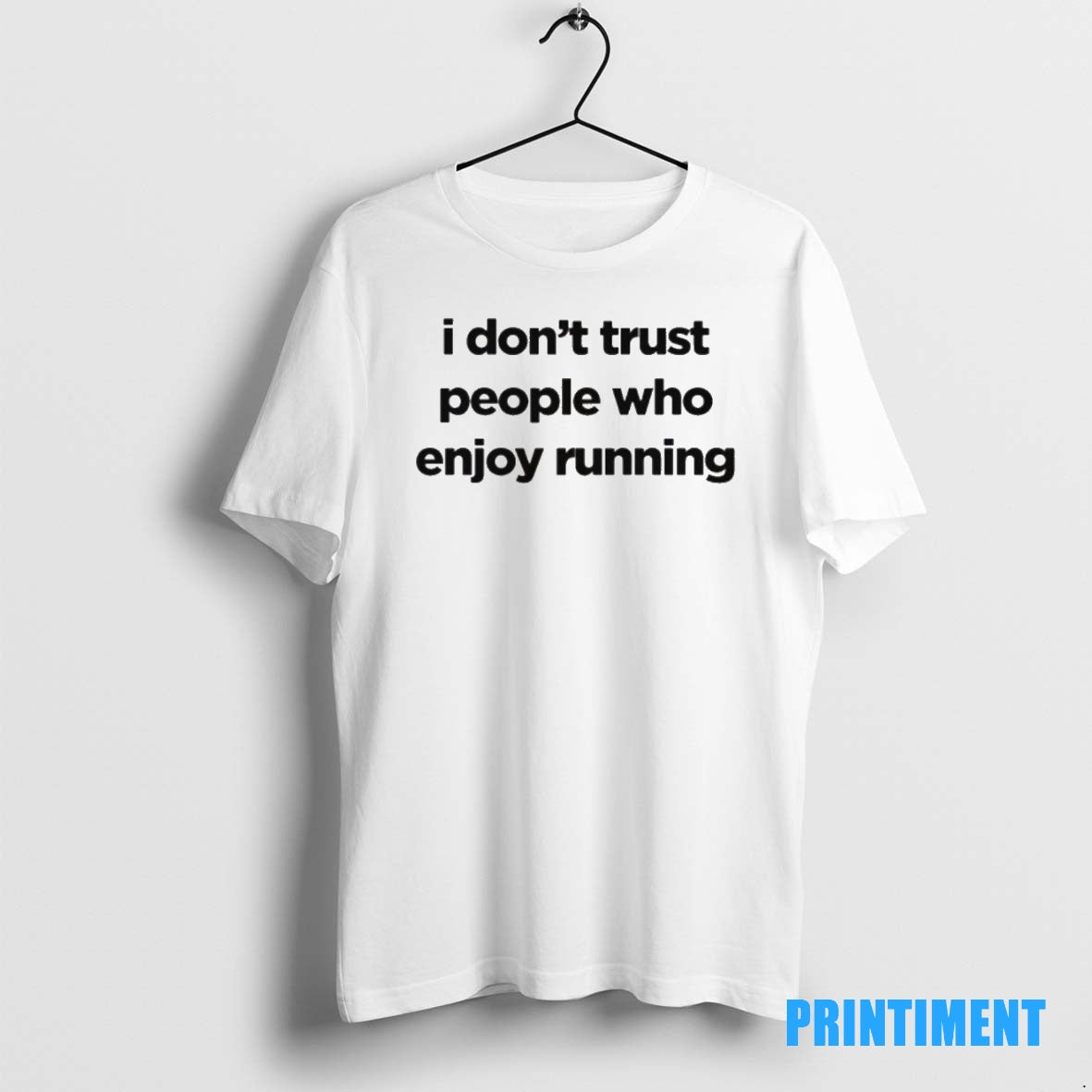 Official I Dont Trust People Who Enjoy Running Tee Sweater