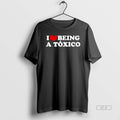 Official I Love Being A Toxico