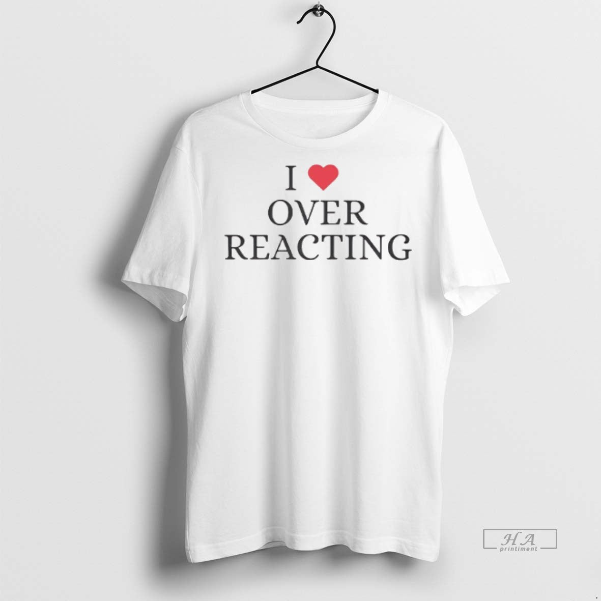 Official I Love Overreacting Shirt