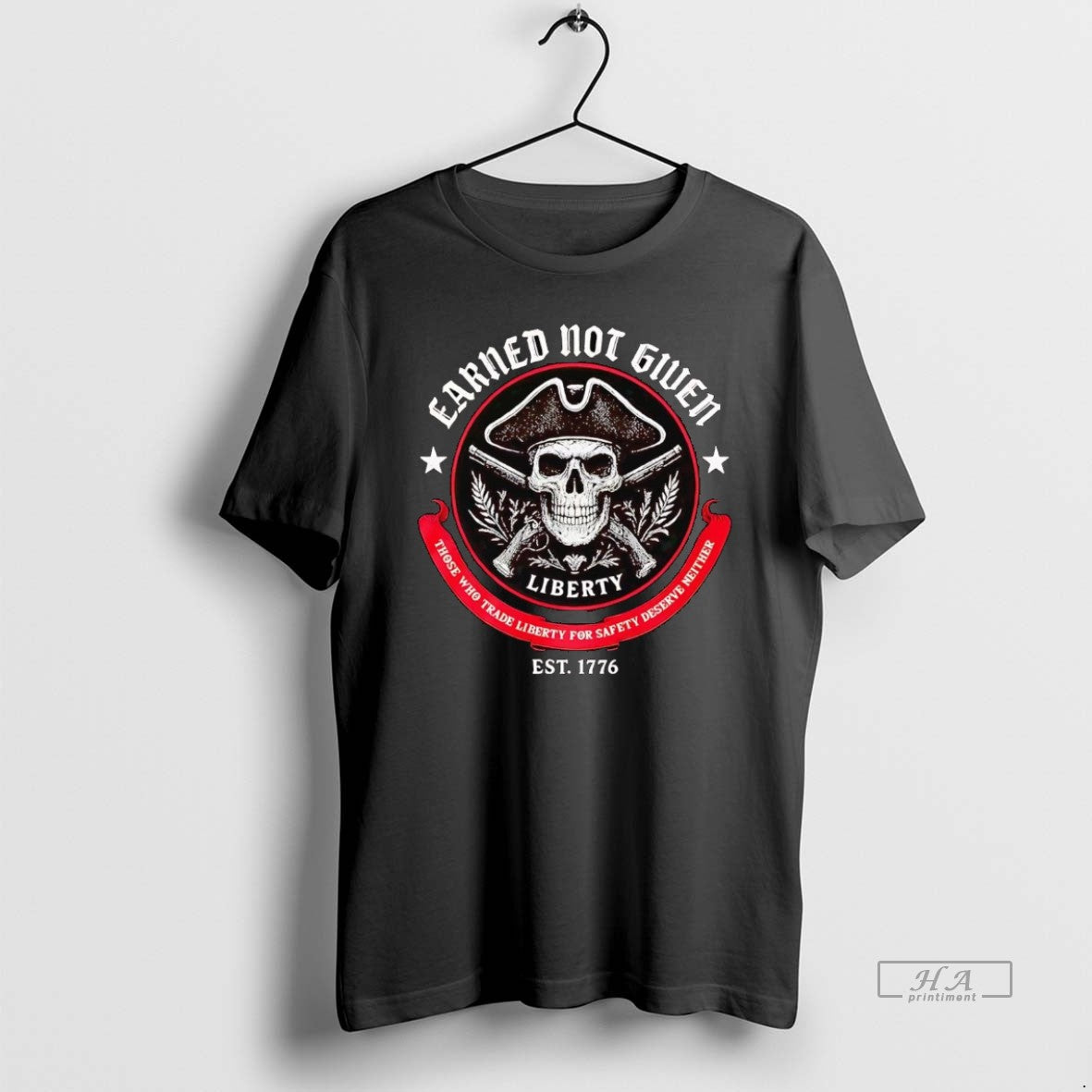 Official Liberty Earned Not Given Those Who Trade Liberty For Safety Est 1776
