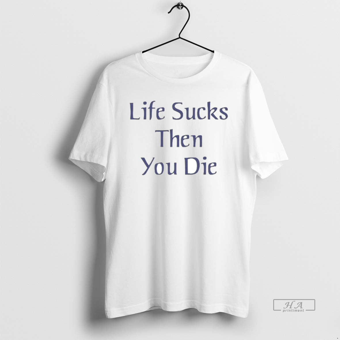 Official Life Sucks Then You Die
