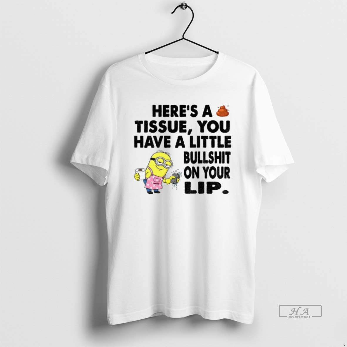 Official Minion Heres A Tissue You Have A Little Bullshit On Your Lip