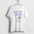 Official My Kids Think I Have Money Coming Out My Ass Funny