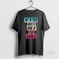 Official Not In Your Mouth None Of Your Business Trans Flag