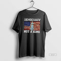 Official Political Democracy Not A King American Flag
