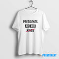 Official Presidents Are Not Kings Text Tee Sweater