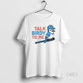 Official Talk Birdy To Me Toronto Blue Jays Baseball Mens White Tee