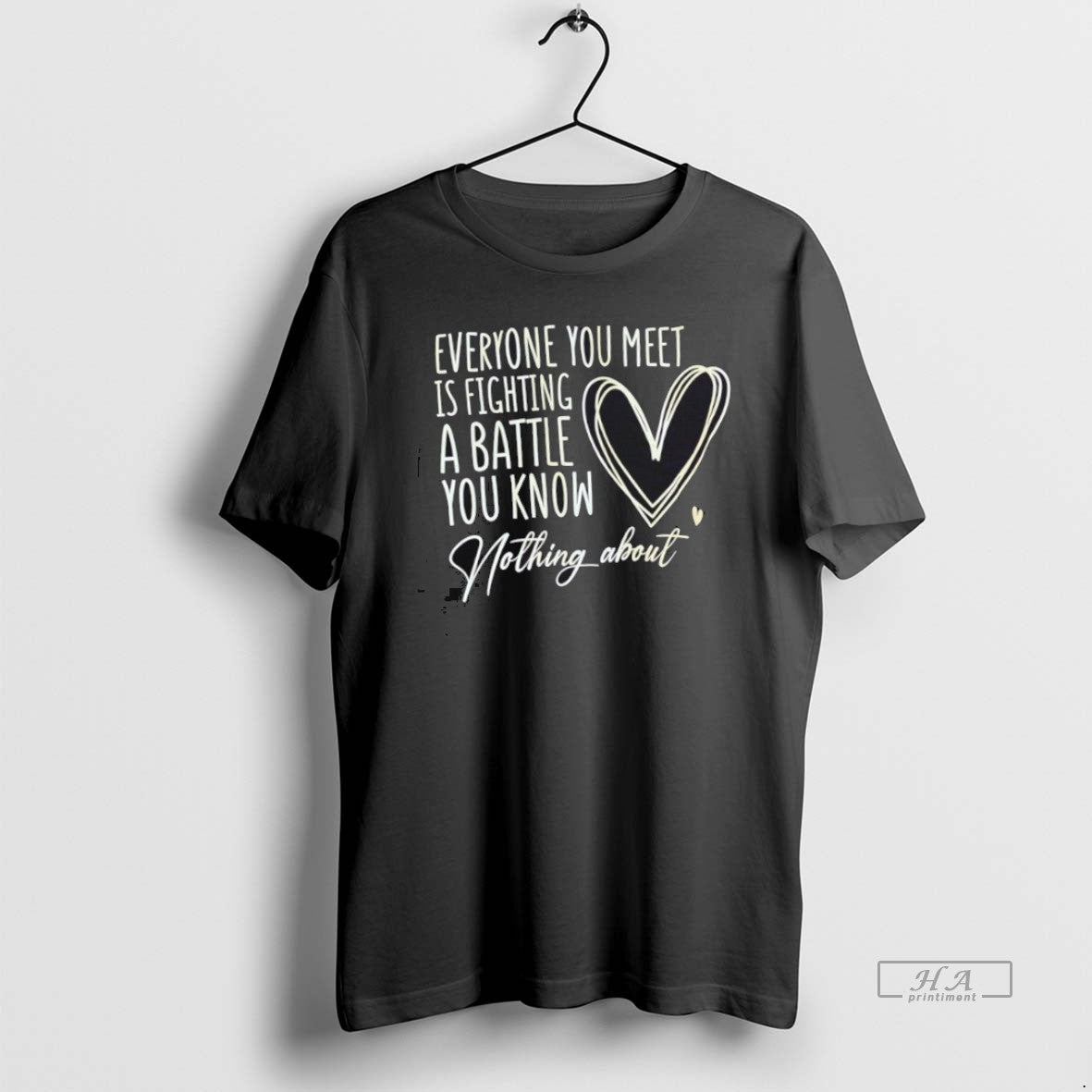 Official Trendy Everyone You Meet Is Fighting A Battle You Know Nothing About