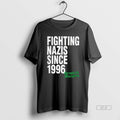 Official Trendy Fighting Nazis Since 1996 Dropkick Murphys