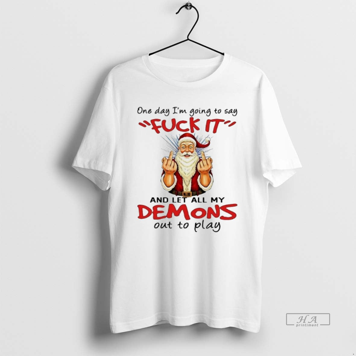 Official Trendy Santa Middle Finger One Day Im Going To Say Fuck It Demons Out