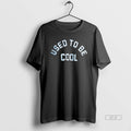 Official Used To Be Cool