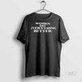 Official Women Do Everything Better Shirt