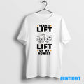 Official Yeah I Lift Lift Up My Homies Tee Sweater