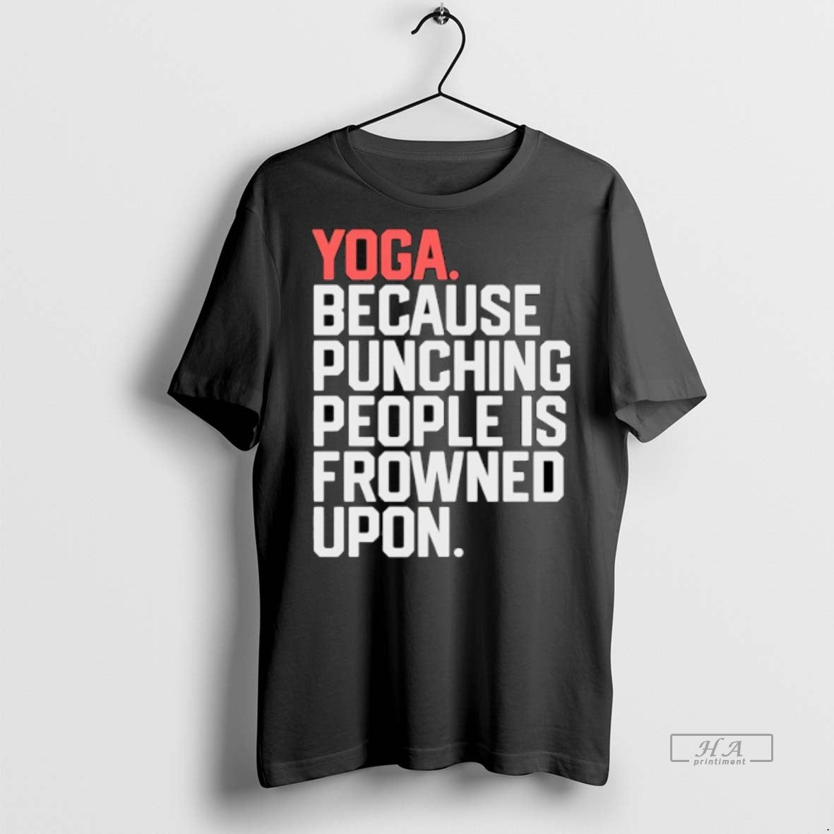 Official Yoga Because Punching People Is Frowned Upon Shirt