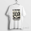 Officials All Your Heroes Were Socialist Boston Liberation Center T Shirt Sweater
