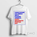 Officials Christopher Columbus Was A Fucking Asshole Happy Indigenous Peoples Day Tee Sweater