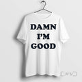 Officials Damn Im Good Tee Shirt Sweater