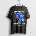 Officials Damn Right I Am A Kentucky Wildcats Fan Win Or Lose Mascot 2025