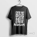Officials Even My Dog Hates Gavin Newsom T Shirt Sweater