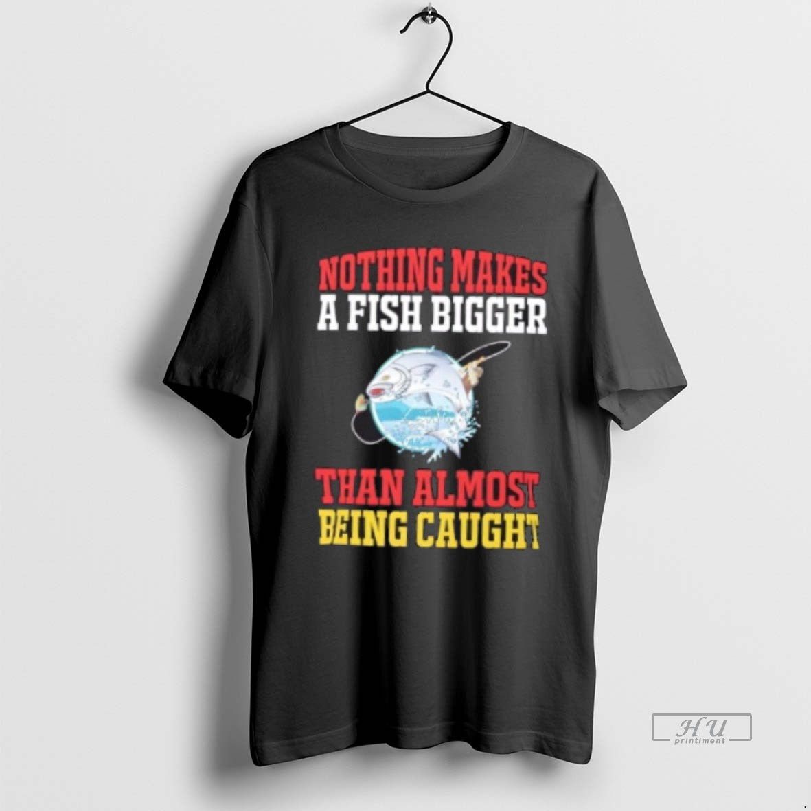 Officials Fishing Quote Nothing Makes A Fish Bigger Than Almost Being Caught T Shirts Sweater