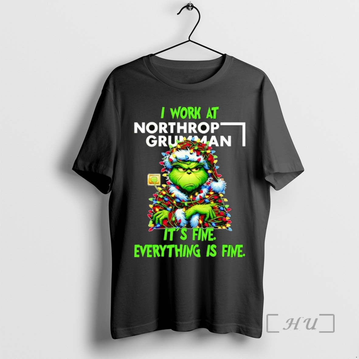 Officials Grinch I Work At Northrop Grumman Its Fine Everythings Fine Christmas Tee Shirt Sweater