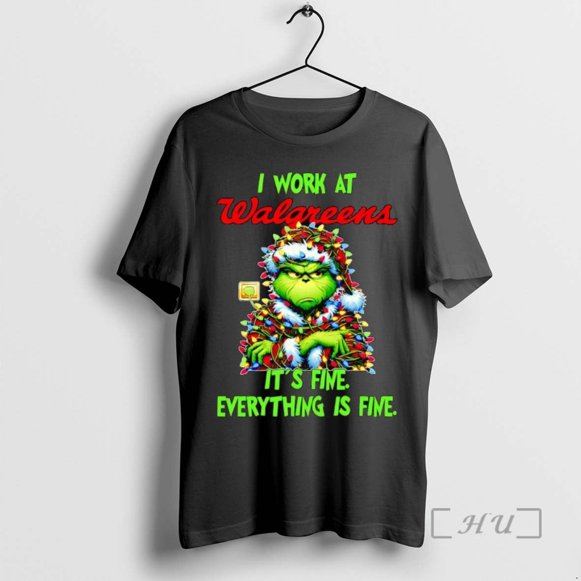 Officials Grinch I Work At Walgreens Its Fine Everythings Fine Christmas Tee Shirt Sweater