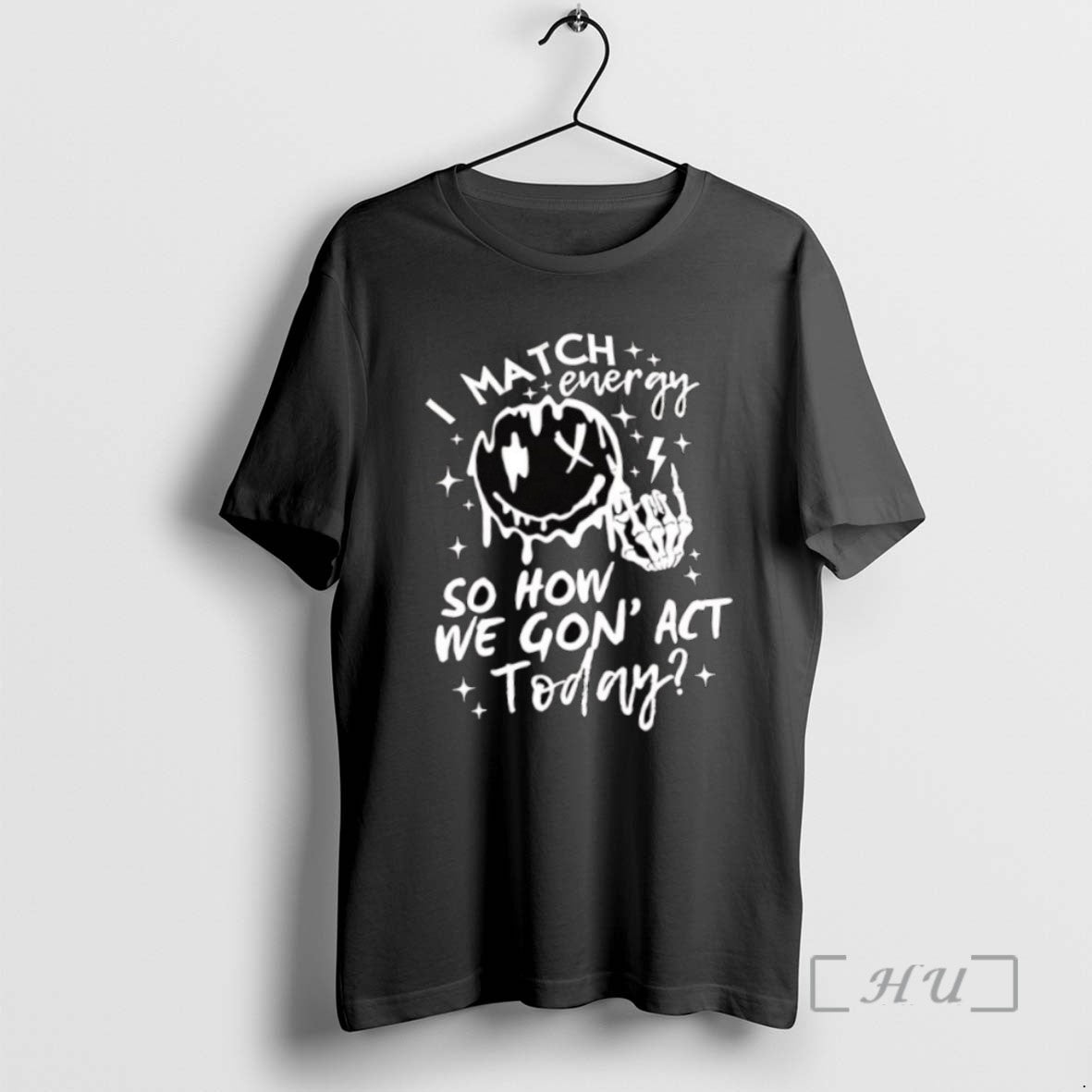 Officials I Match Energy So How We Gon Act Today T Shirt Sweater