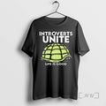 Officials Introverts Unite Life Is Good Turtle T Shirt Sweater