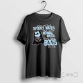 Officials Its Called Spooky Water Its Like Normal Water But Has Boos In It Shirts