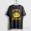 Officials Its Okay To Fall Apart Tacos Fall Apart And We Still Love Them