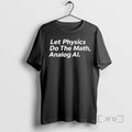 Officials Let Physics Do The Math Analog Ai T Shirt Sweater