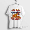 Officials My Car My Choice Beer Shirts Sweater