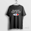 Officials Playoff Kike Mode On Shirts Sweater
